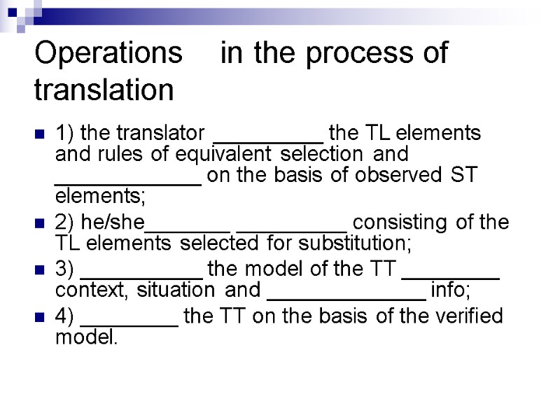 Operations    in the process of translation 1) the translator _________ the